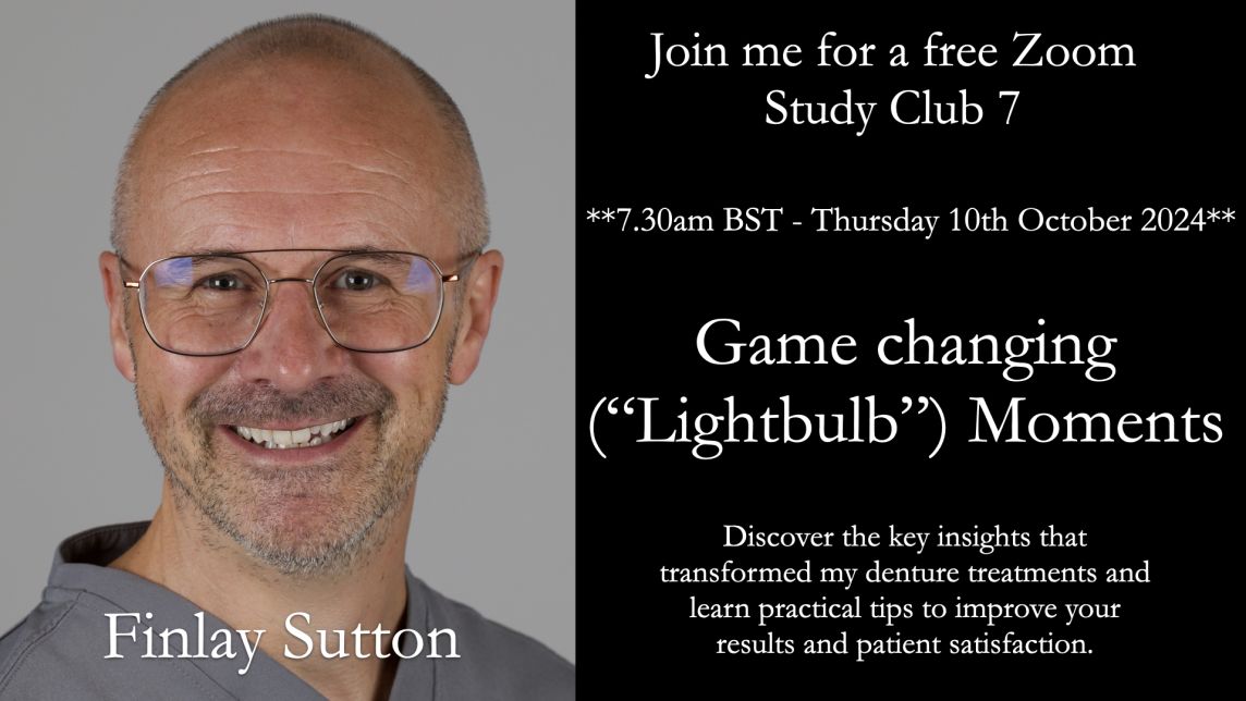 YouTube Recording Finlay Sutton's Study Club 7 -Game Changing Moments in Denture Success: That Transformed My Approach